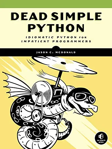 خرید و دانلود نسخه کامل کتاب Dead Simple Python: Idiomatic Python for the Impatient Programmer Kindle Edition