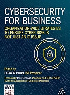 خرید و دانلود نسخه کامل کتاب زبان اصلی Cybersecurity for Business: Organization-Wide Strategies to Ensure Cyber Risk Is Not Just an IT Issue PDF | دانلود کتاب خارجی