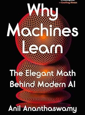 خرید و دانلود نسخه کامل کتاب Why Machines Learn: The Elegant Math Behind Modern AI
