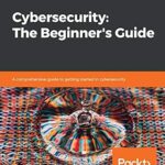 خرید و دانلود نسخه کامل کتاب Cybersecurity: The Beginner’s Guide: A comprehensive guide to getting started in cybersecurity