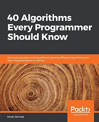 خرید و دانلود نسخه کامل کتاب 40 Algorithms Every Programmer Should Know: Hone your problem-solving skills by learning different algorithms and their implementation in Python_6a8f694a4ad3c.jpeg خرید و دانلود نسخه کامل کتاب 40 Algorithms Every Programmer Should Know: Hone your problem-solving skills by learning different algorithms and their implementation in Python
