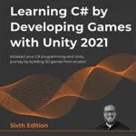 خرید و دانلود نسخه کامل کتاب Learning C# by Developing Games with Unity 2021: Kickstart your C# programming and Unity journey by building 3D games from scratch, 6th Edition 6th Edition