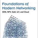 خرید و دانلود نسخه کامل کتاب Foundations of Modern Networking: SDN, NFV, QoE, IoT, and Cloud 1st Edition