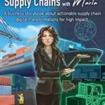 خرید و دانلود نسخه کامل کتاب Transforming Supply Chains With Maria: A business storybook about actionable supply chain digital transformations for high impact (Supply Chain with Maria)