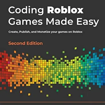 خرید و دانلود نسخه کامل کتاب زبان اصلی Coding Roblox Games Made Easy: Create, Publish, and Monetize your games on Roblox, 2nd Edition Kindle Edition PDF | دانلود کتاب خارجی