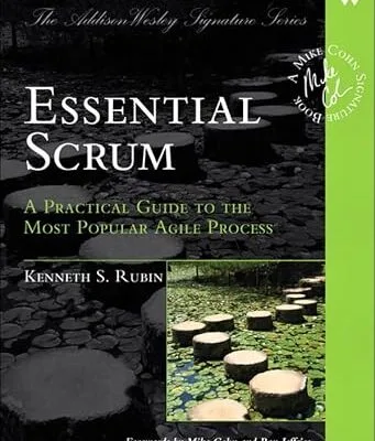 خرید و دانلود نسخه کامل کتاب Essential Scrum: A Practical Guide to the Most Popular Agile Process (Addison-Wesley Signature Series (Cohn))
