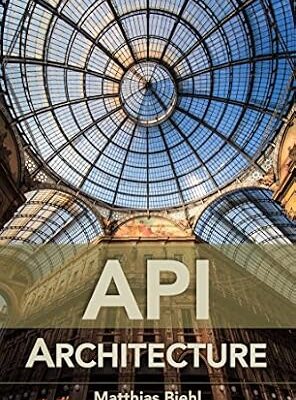 خرید و دانلود نسخه کامل کتاب API Architecture: The Big Picture for Building APIs (API-University Series Book 2)