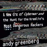 خرید و دانلود نسخه کامل کتاب زبان اصلی Sandworm: A New Era of Cyberwar and the Hunt for the Kremlin’s Most Dangerous Hackers Kindle Edition PDF | دانلود کتاب خارجی