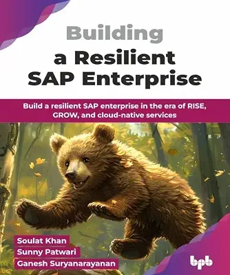 خرید و دانلود نسخه کامل کتاب Building a Resilient SAP Enterprise: Build a resilient SAP enterprise in the era of RISE, GROW, and cloud-native services (English Edition)