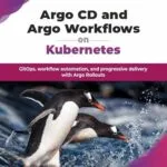 خرید و دانلود نسخه کامل کتاب Argo CD and Argo Workflows on Kubernetes: GitOps, workflow automation, and progressive delivery with Argo Rollouts (English Edition)
