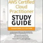 خرید و دانلود نسخه کامل کتاب AWS Certified Cloud Practitioner Study Guide With 500 Practice Test Questions: Foundational (CLF-C02) Exam (Sybex Study Guide)