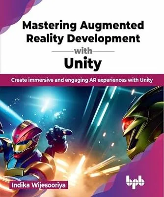 خرید و دانلود نسخه کامل کتاب Mastering Augmented Reality Development with Unity: Create immersive and engaging AR experiences with Unity (English Edition)