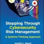 خرید و دانلود نسخه کامل کتاب زبان اصلی Stepping Through Cybersecurity Risk Management: A Systems Thinking Approach PDF | دانلود کتاب خارجی