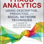 خرید و دانلود نسخه کامل کتاب زبان اصلی Fraud Analytics Using Descriptive, Predictive, and Social Network Techniques: A Guide to Data Science for Fraud Detection (Wiley and SAS Business Series) PDF | دانلود کتاب خارجی