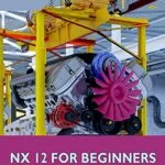 خرید و دانلود نسخه کامل کتاب NX 12 For Beginners