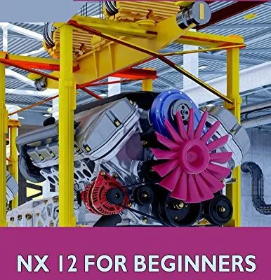 خرید و دانلود نسخه کامل کتاب NX 12 For Beginners