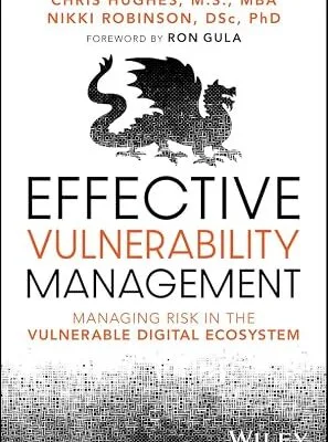 خرید و دانلود نسخه کامل کتاب زبان اصلی Effective Vulnerability Management: Managing Risk in the Vulnerable Digital Ecosystem PDF | دانلود کتاب خارجی