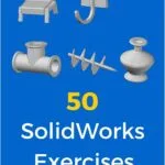 خرید و دانلود نسخه کامل کتاب 50 SolidWorks Exercises: Learn by Doing!