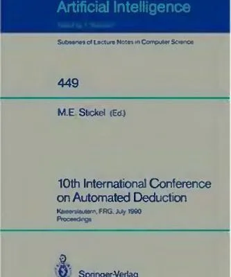 خرید و دانلود نسخه کامل کتاب 10th International Conference on Automated Deduction: Kaiserslautern, FRG, July 24–27, 1990 Proceedings