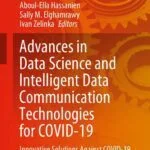 خرید و دانلود نسخه کامل کتاب Advances in Data Science and Intelligent Data Communication Technologies for COVID-19: Innovative Solutions Against COVID-19