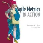 خرید و دانلود نسخه کامل کتاب Agile Metrics in Action: How to measure and improve team performance