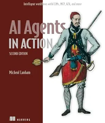 خرید و دانلود نسخه کامل کتاب AI Agents in Action, Second Edition: Intelligent workflows with LLMs, MCP, A2A, and more