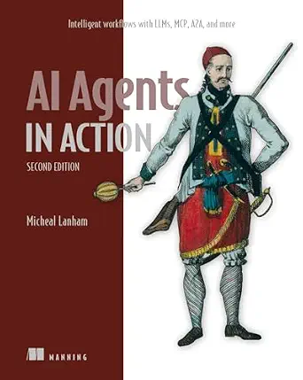 خرید و دانلود نسخه کامل کتاب AI Agents in Action, Second Edition: Intelligent workflows with LLMs, MCP, A2A, and more_6a65e11ac8eaf.webp خرید و دانلود نسخه کامل کتاب AI Agents in Action, Second Edition: Intelligent workflows with LLMs, MCP, A2A, and more