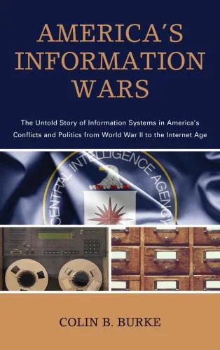 خرید و دانلود نسخه کامل کتاب America’s Information Wars: The Untold Story of Information Systems in America’s Conflicts and Politics From World War II to the Internet Age_686926a2e97d7.jpeg خرید و دانلود نسخه کامل کتاب America’s Information Wars: The Untold Story of Information Systems in America’s Conflicts and Politics From World War II to the Internet Age