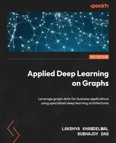 خرید و دانلود نسخه کامل کتاب Applied Deep Learning on Graphs_686620f3df760.jpeg خرید و دانلود نسخه کامل کتاب Applied Deep Learning on Graphs