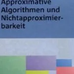 خرید و دانلود نسخه کامل کتاب Approximative Algorithmen und Nichtapproximierbarkeit