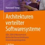 خرید و دانلود نسخه کامل کتاب Architekturen verteilter Softwaresysteme: SOA, EDA & Microservices Mehrschichtenarchitekturen Anwendungsintegration (erfolgreich studieren)