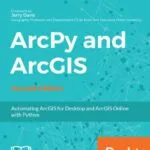خرید و دانلود نسخه کامل کتاب ArcPy and ArcGIS: Automating ArcGIS for Desktop and ArcGIS Online with Python