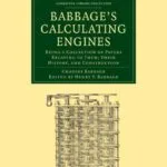 خرید و دانلود نسخه کامل کتاب Babbage’s Calculating Engines: Being a Collection of Papers Relating to them; their History and Construction