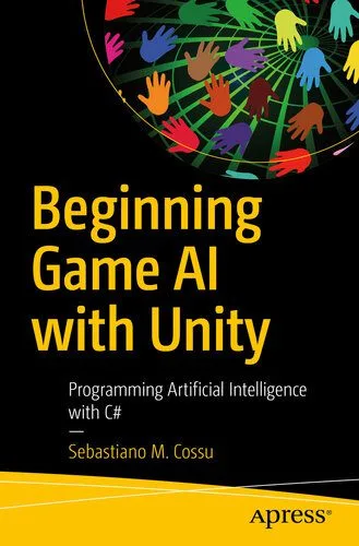خرید و دانلود نسخه کامل کتاب Beginning Game AI with Unity: Programming Artificial Intelligence with C#_6874c295c3bc1.jpeg خرید و دانلود نسخه کامل کتاب Beginning Game AI with Unity: Programming Artificial Intelligence with C#