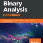 خرید و دانلود نسخه کامل کتاب Binary Analysis Cookbook: Actionable Recipes for Disassembling and Analyzing Binaries for Security Risks