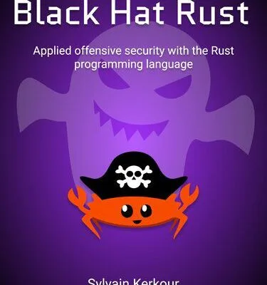 خرید و دانلود نسخه کامل کتاب Black Hat Rust: Applied offensive security with the Rust programming language