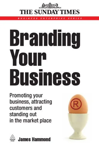 خرید و دانلود نسخه کامل کتاب Branding Your Business: Promoting Your Business, Attracting Customers and Standing out in the Market Place (Business Enterprise)_68692457b285b.jpeg خرید و دانلود نسخه کامل کتاب Branding Your Business: Promoting Your Business, Attracting Customers and Standing out in the Market Place (Business Enterprise)