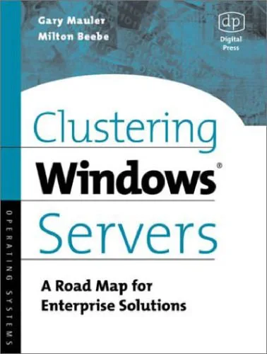 خرید و دانلود نسخه کامل کتاب Clustering Windows Server: A Road Map for Enterprise Solutions_686a2de897176.jpeg خرید و دانلود نسخه کامل کتاب Clustering Windows Server: A Road Map for Enterprise Solutions