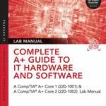 خرید و دانلود نسخه کامل کتاب Complete A+ Guide to IT Hardware and Software: AA CompTIA A+ Core 1 (220-1001) & CompTIA A+ Core 2 (220-1002) Textbook