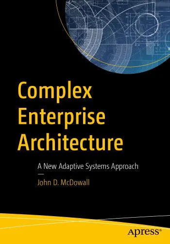 خرید و دانلود نسخه کامل کتاب Complex Enterprise Architecture: A New Adaptive Systems Approach_68691c6ab29a7.jpeg خرید و دانلود نسخه کامل کتاب Complex Enterprise Architecture: A New Adaptive Systems Approach