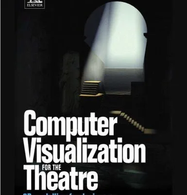 خرید و دانلود نسخه کامل کتاب Computer Visualization for the Theatre: 3D Modelling for Designers
