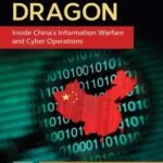 خرید و دانلود نسخه کامل کتاب Cyber dragon : inside China’s information warfare and cyber operations