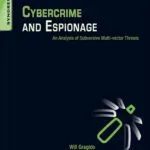 خرید و دانلود نسخه کامل کتاب Cybercrime and Espionage: An Analysis of Subversive Multi-Vector Threats