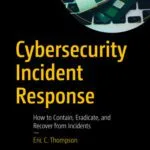 خرید و دانلود نسخه کامل کتاب Cybersecurity Incident Response  How to Contain, Eradicate, and Recover from Incidents