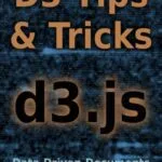 خرید و دانلود نسخه کامل کتاب D3 Tips and Tricks: Interactive Data Visualization in a Web Browser
