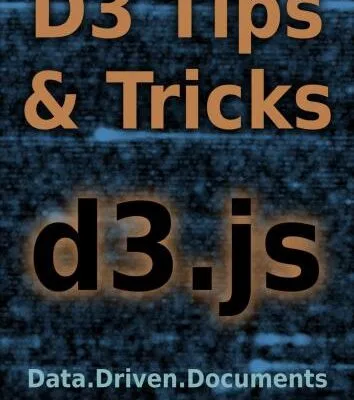 خرید و دانلود نسخه کامل کتاب D3 Tips and Tricks: Interactive Data Visualization in a Web Browser