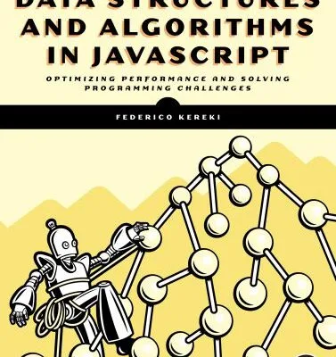 خرید و دانلود نسخه کامل کتاب Data Structures and Algorithms in JavaScript