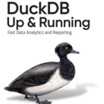 خرید و دانلود نسخه کامل کتاب DuckDB: Up and Running: Fast Data Analytics and Reporting