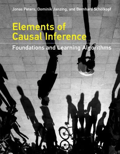 خرید و دانلود نسخه کامل کتاب Elements of Causal Inference: Foundations and Learning Algorithms_68659e6449ab4.jpeg خرید و دانلود نسخه کامل کتاب Elements of Causal Inference: Foundations and Learning Algorithms