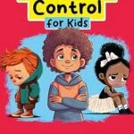 خرید و دانلود نسخه کامل کتاب Emotional Control for Kids: 50  Stories to Learn How to Manage Your Emotions (Personal Development for Children) –  +  Pdf